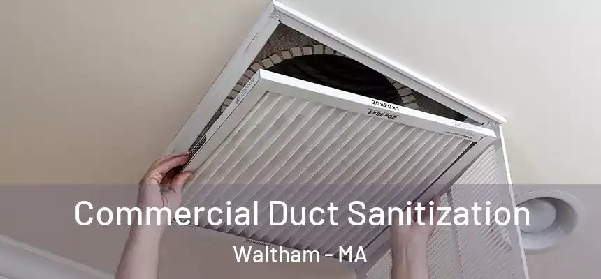  Commercial Duct Sanitization Waltham - MA