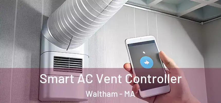 Smart AC Vent Controller Waltham - MA